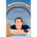 My Husband Is Not a Rainbow: The Brutally Awful, Hilarious Truth About Life, Love, Grief, and Loss