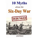 10 Myths about the Six-Day War: Debunked