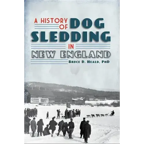 A History of Dog Sledding in New England