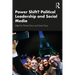 Power Shift? Political Leadership and Social Media