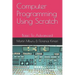Computer Programming Using Scratch: Basic To Advanced