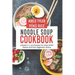 Noodle Soup Cookbook: 4 Books In 1: 300 Recipes For Asian Broth Ramen And Vegetarian Dishes