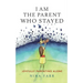 I am the Parent who Stayed: Joyfully parenting alone