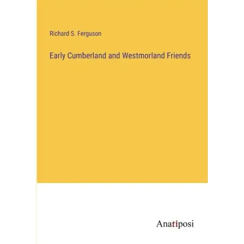 Early Cumberland and Westmorland Friends