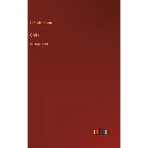 Chita: in large print