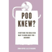 Poo Knew?: Everything You Could Ever Want to Know about Poo--And More!