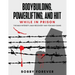 Bodybuilding, Powerlifting, and Hiit While in Prison: The Max-Intensity, Max-Recovery Way for Max-Gains