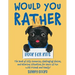 Would You Rather Book for Kids: The Book of Silly Scenarios, Challenging Choices, and Hilarious Situations for Hours of Fun with Friends and Family! (