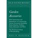 Garden Accessories: With Instructions and Illustrations on Constructing Various Accessories Including Sheds, Hutches, Trellises, Gates, Do