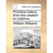 Primitive history, from the creation to Cadmus.