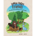 LeMay Valley Friends: The Adventures of Sammy, Bart and Ruskin