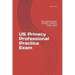 US Privacy Professional Practice Exam: By Jasper Jacobs, CIPP/E, CIPP/US, CIPM, CIPT