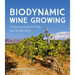 Biodynamic Wine Growing: Understanding the Vine and Its Rhythms