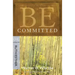 Be Committed: Doing God's Will Whatever the Cost: OT Commentary Ruth/Esther