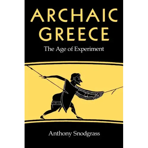 Archaic Greece: The Age of Experiment