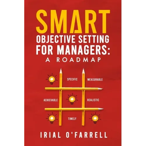 SMART Objective Setting for Managers: A Roadmap