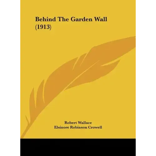 Behind the Garden Wall (1913)