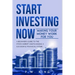 Start Investing Now: Making Your Money Work for You: A Beginner's Guide to the Stock Market and Planning a Successful Financial Future