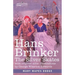 Hans Brinker: The Silver Skates, A Story of Life in Holland