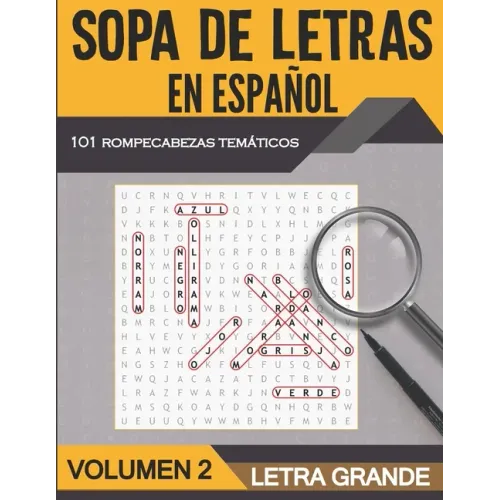 Sopa de Letras en Español Letra Grande - Volumen 2: 101 Sopas de Letras Tematicas para Adultos y Adultos Mayores - Soluciones Incluidas