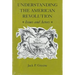 Understanding the American Revolution: Issues and Actors