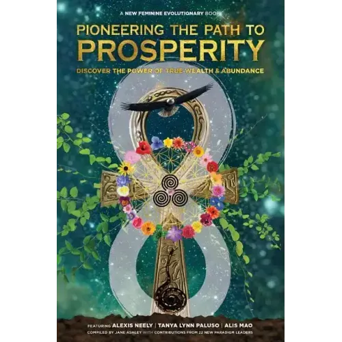 Pioneering the Path to Prosperity: Discover the Power of True Wealth and Abundance