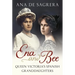 Ena and Bee: Queen Victoria's Spanish Granddaughters
