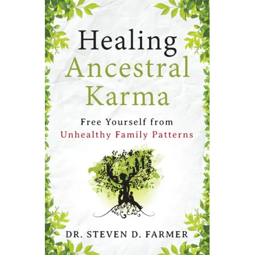 Healing Ancestral Karma: Free Yourself from Unhealthy Family Patterns