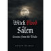 Witch Blood of Salem: Lessons from the Trials