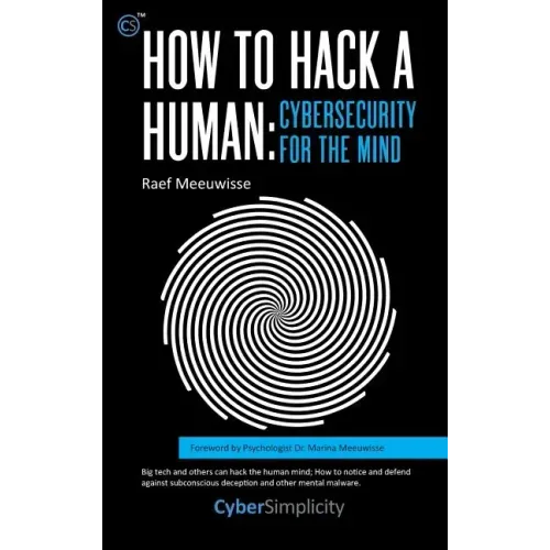 How to Hack a Human: Cybersecurity for the Mind