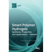 Smart Polymer Hydrogels: Synthesis, Properties and Applications - Volume I