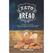 Keto Bread: Baking Recipes for Your Low Carb Diet - The Ketogenic Cookbook for Weight Loss - Bread Loaves, Crackers, Breadsticks,