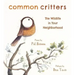 Common Critters: The Wildlife in Your Neighborhood