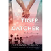 The Tiger Catcher: The End of Forever Saga