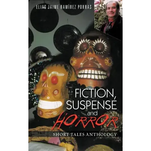 Fiction, Suspense and Horror: Short Tales Anthology