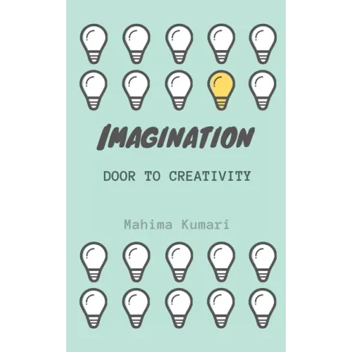Imagination: door to creativity: A journey of poems