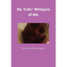 My Truth/ Whispers of Me