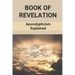 Book Of Revelation: Apocalypticism Explained: Book Of Revelation Explained