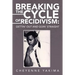 Breaking the Cycle of Recidivism: Gettin' Out and Goin' Straight