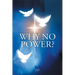 Why No Power?