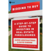 Bidding to Buy: A Step-By-Step Guide to Investing in Real Estate Foreclosures