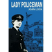 Lady Policeman: Memoirs of a Woman PC in the Metroplitan Police