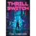 Thrill Switch