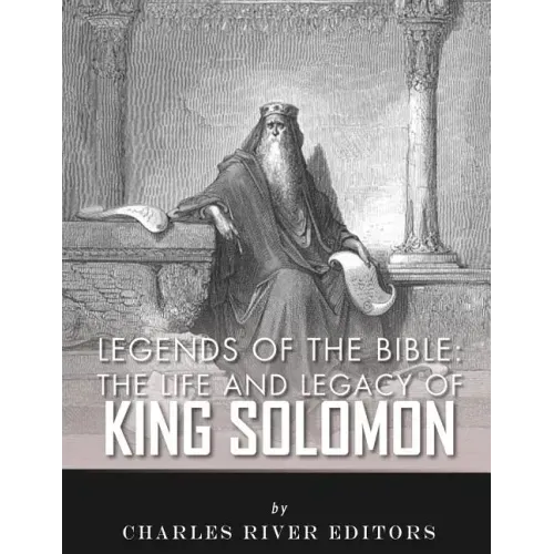 Legends of the Bible: The Life and Legacy of King Solomon