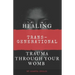 Healing Trans-Generational Trauma Through your Womb