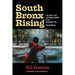 South Bronx Rising: The Rise, Fall, and Resurrection of an American City