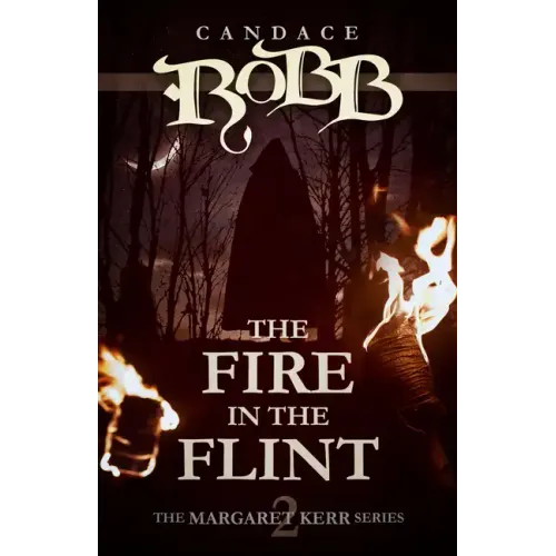 The Fire in the Flint: The Margaret Kerr Series - Book Two