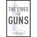 Lives of Guns