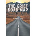 The Grief Road Map: Finding Your Road and Life after Loss