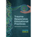 Trauma Responsive Educational Practices: Helping Students Cope and Learn